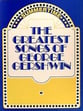 Greatest Songs of George Gerswin-Vc Vocal Solo & Collections sheet music cover